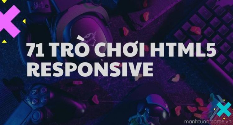  MÃ NGUỒN 71 TRÒ CHƠI HTML5 ONLINE SIÊU NGON - WusTeam